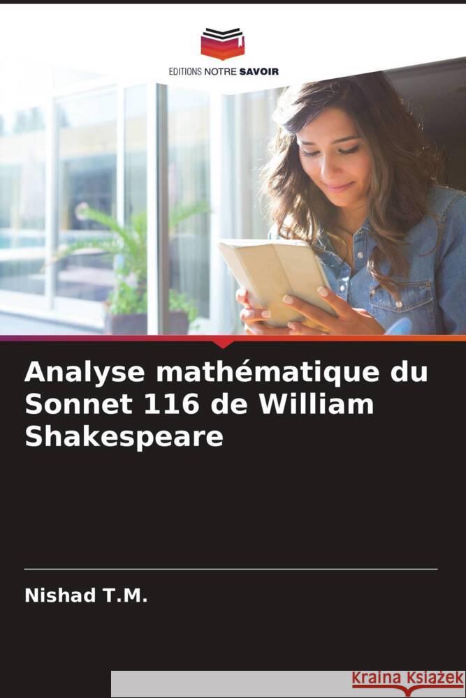 Analyse mathématique du Sonnet 116 de William Shakespeare T.M., Nishad 9786205551677 Editions Notre Savoir