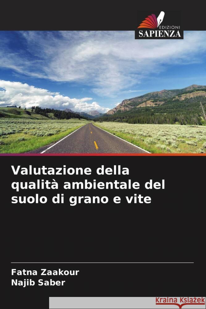 Valutazione della qualità ambientale del suolo di grano e vite Zaakour, Fatna, Saber, Najib 9786205552841 Edizioni Sapienza