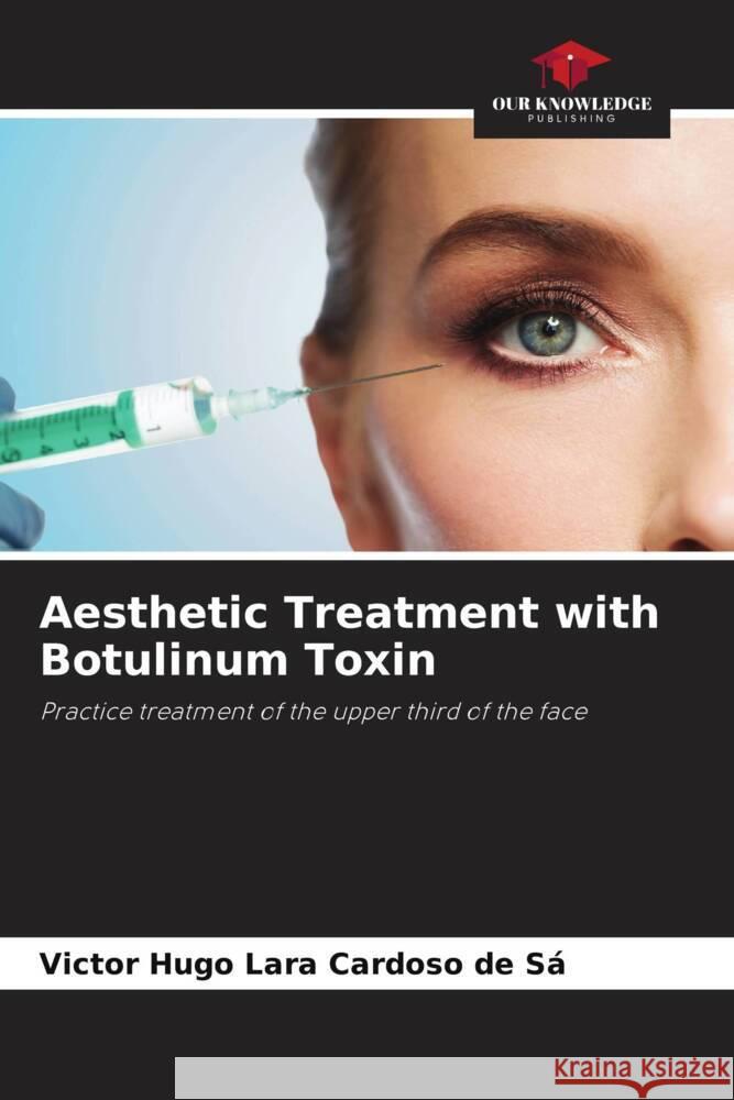 Aesthetic Treatment with Botulinum Toxin Cardoso de Sá, Victor Hugo Lara 9786205553008