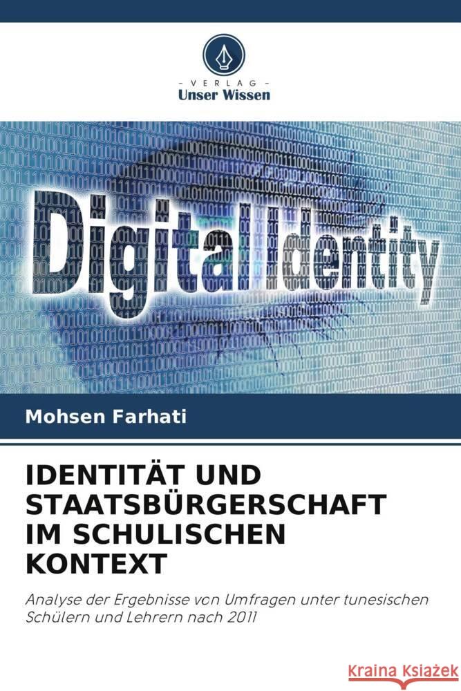 IDENTITÄT UND STAATSBÜRGERSCHAFT IM SCHULISCHEN KONTEXT Farhati, Mohsen 9786205554210