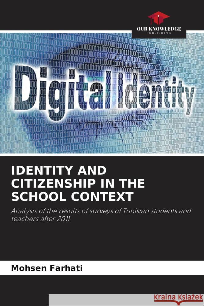 IDENTITY AND CITIZENSHIP IN THE SCHOOL CONTEXT Farhati, Mohsen 9786205554227