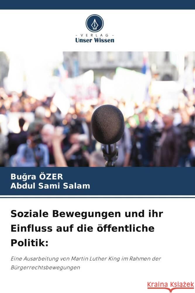 Soziale Bewegungen und ihr Einfluss auf die öffentliche Politik: Özer, Bugra, Salam, Abdul Sami 9786205555019