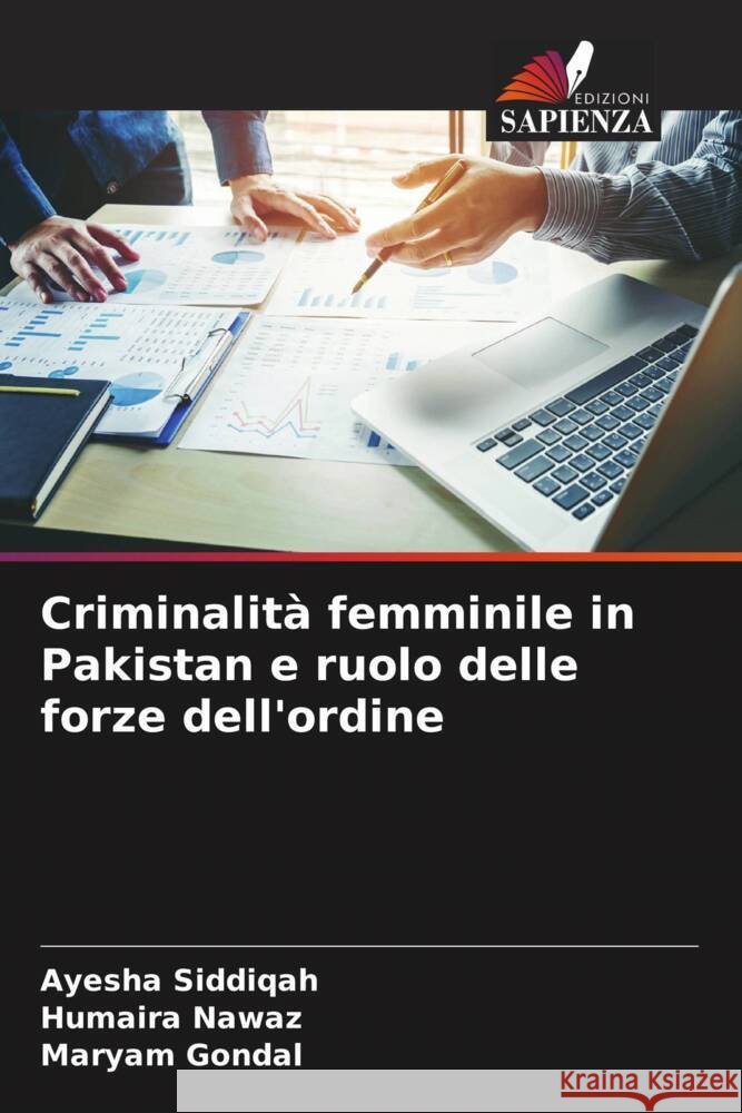 Criminalità femminile in Pakistan e ruolo delle forze dell'ordine Siddiqah, Ayesha, Nawaz, Humaira, Gondal, Maryam 9786205555071