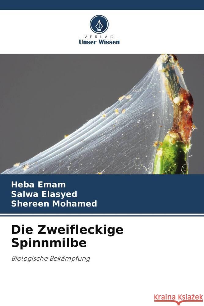 Die Zweifleckige Spinnmilbe Emam, Heba, Elasyed, Salwa, Mohamed, Shereen 9786205555101