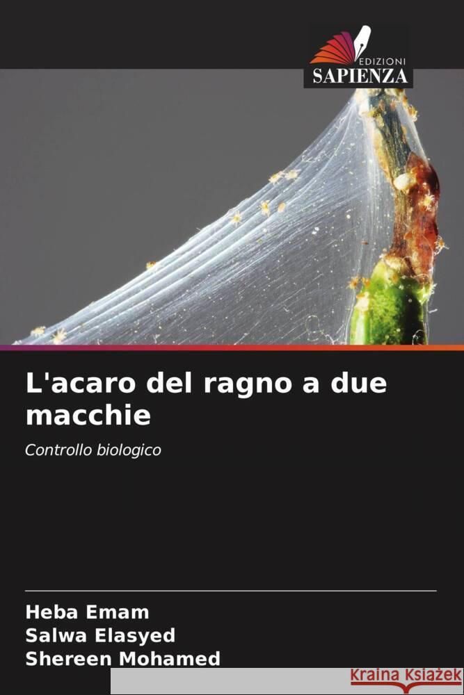 L'acaro del ragno a due macchie Emam, Heba, Elasyed, Salwa, Mohamed, Shereen 9786205555132