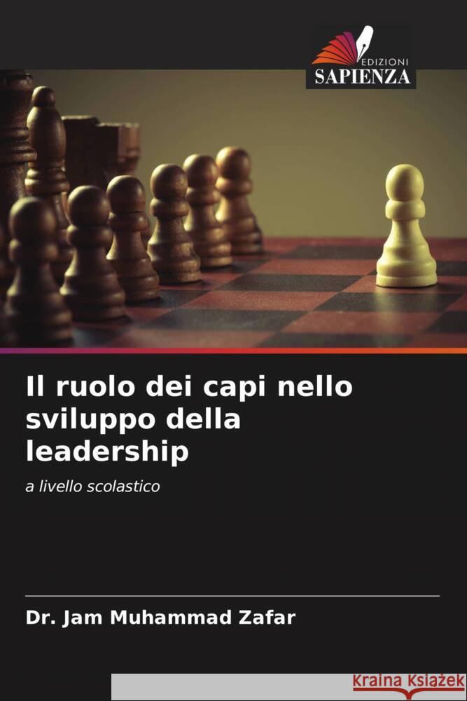 Il ruolo dei capi nello sviluppo della leadership Zafar, Dr. Jam Muhammad 9786205555286