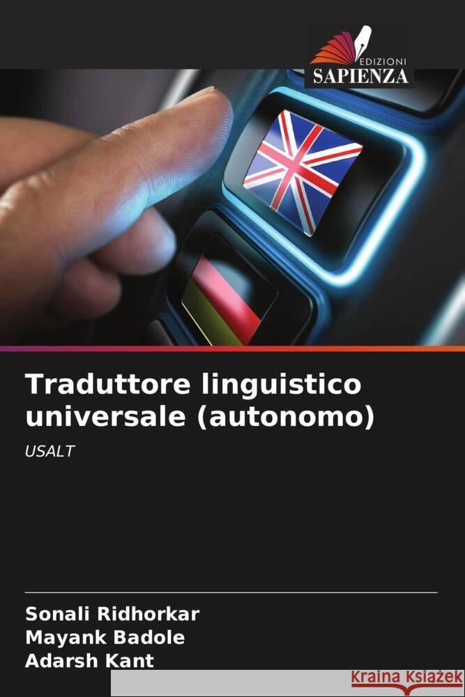 Traduttore linguistico universale (autonomo) Ridhorkar, Sonali, Badole, Mayank, Kant, Adarsh 9786205555354