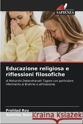 Educazione religiosa e riflessioni filosofiche Prohlad Roy Samima Nasrin  9786205555484 Edizioni Sapienza