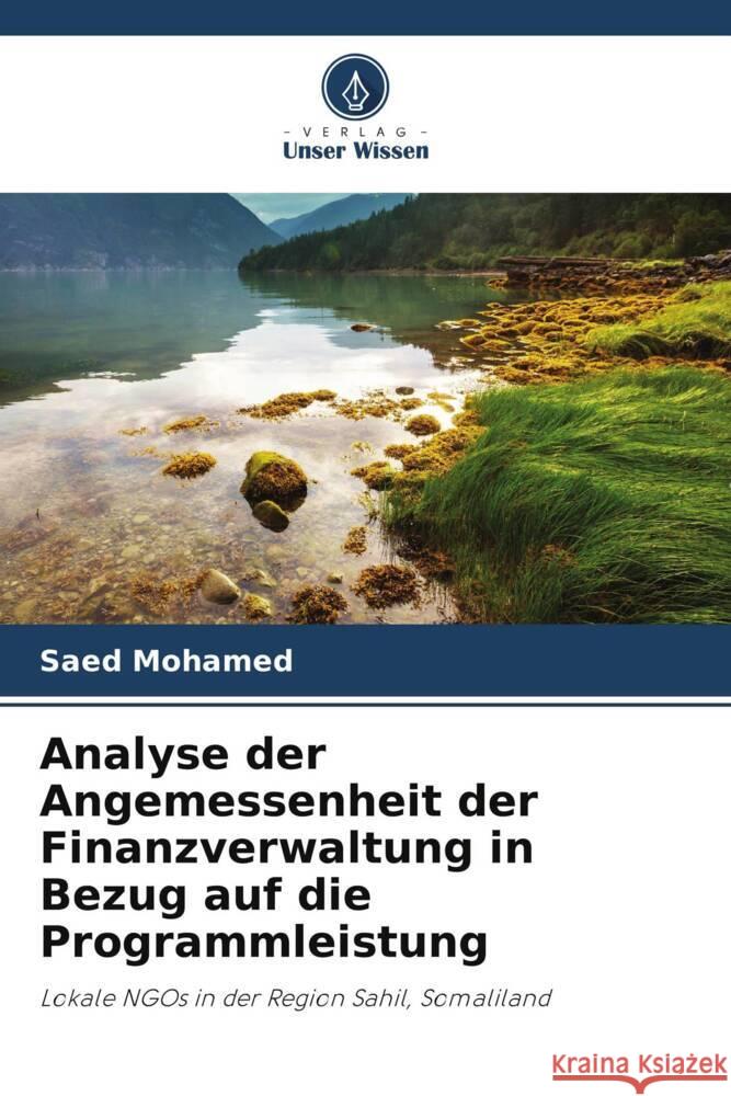 Analyse der Angemessenheit der Finanzverwaltung in Bezug auf die Programmleistung Mohamed, Saed 9786205555514 Verlag Unser Wissen