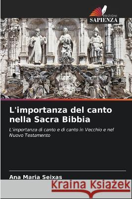 L\'importanza del canto nella Sacra Bibbia Ana Maria Seixas 9786205555804