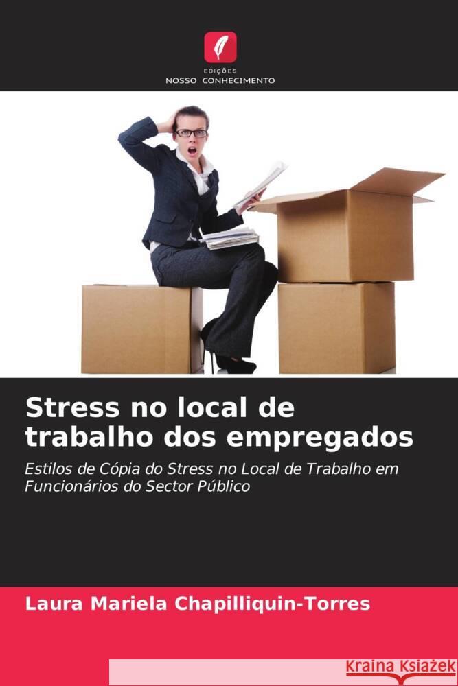 Stress no local de trabalho dos empregados Chapilliquin-Torres, Laura Mariela 9786205556818