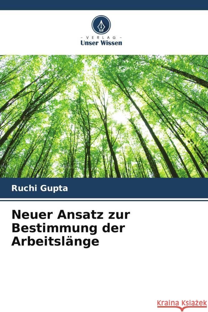 Neuer Ansatz zur Bestimmung der Arbeitslänge Gupta, Ruchi, Kumari, Sushma 9786205557501