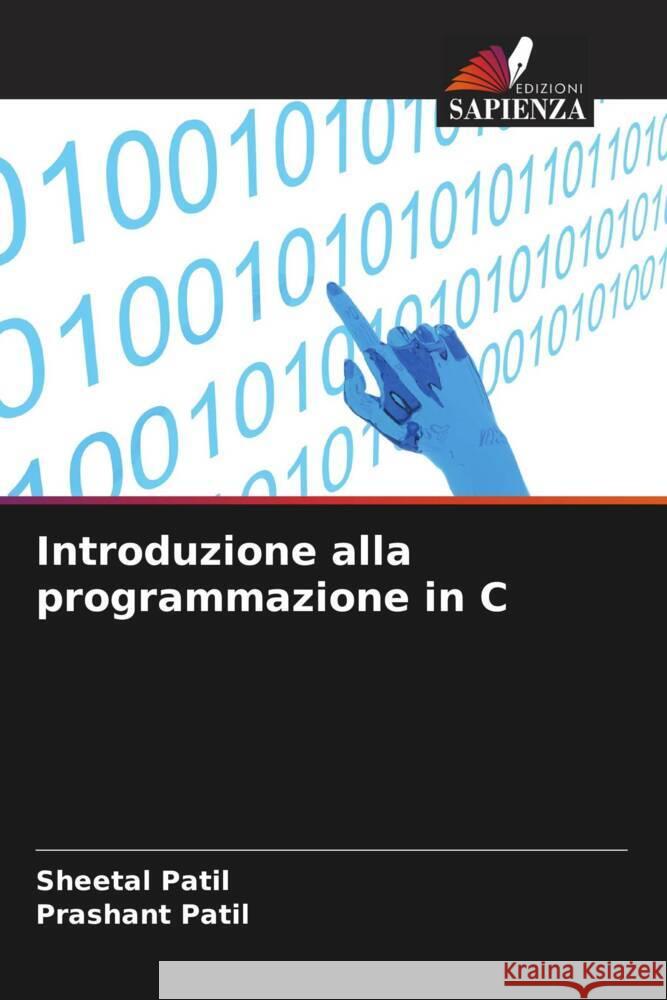 Introduzione alla programmazione in C Patil, Sheetal, Patil, Prashant 9786205557952 Edizioni Sapienza