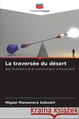 La travers?e du d?sert Miguel Manzaner 9786205558348 Editions Notre Savoir