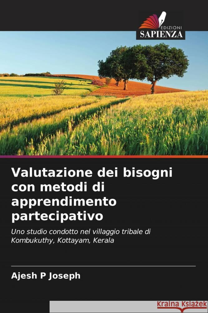 Valutazione dei bisogni con metodi di apprendimento partecipativo Joseph, Ajesh P 9786205559581