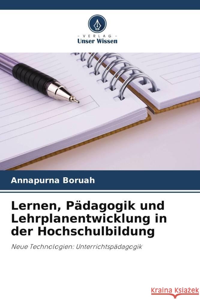 Lernen, Pädagogik und Lehrplanentwicklung in der Hochschulbildung Boruah, Annapurna 9786205560716