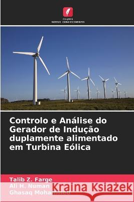 Controlo e An?lise do Gerador de Indu??o duplamente alimentado em Turbina E?lica Talib Z Ali H Ghasaq Mohammed 9786205561836