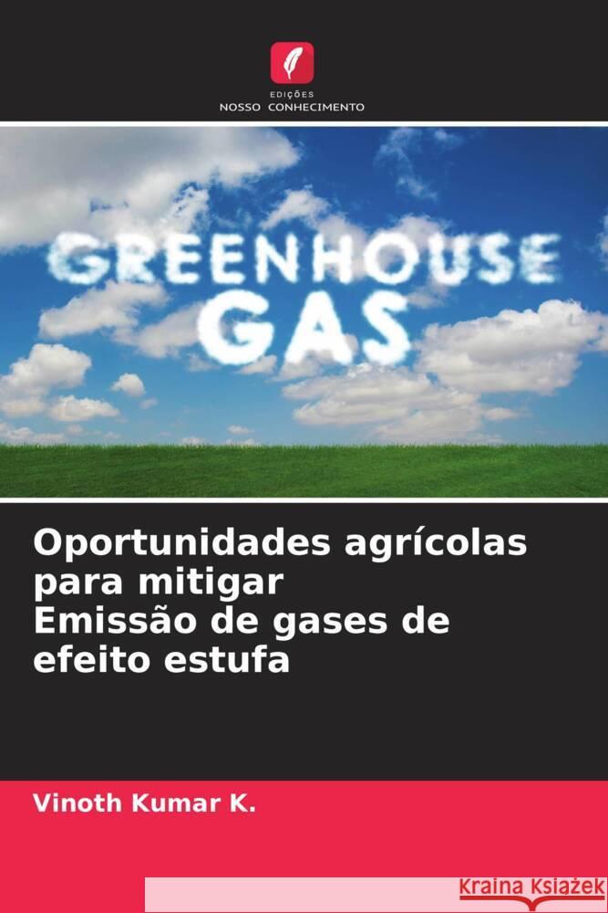 Oportunidades agrícolas para mitigar Emissão de gases de efeito estufa K., VINOTH KUMAR 9786205562130