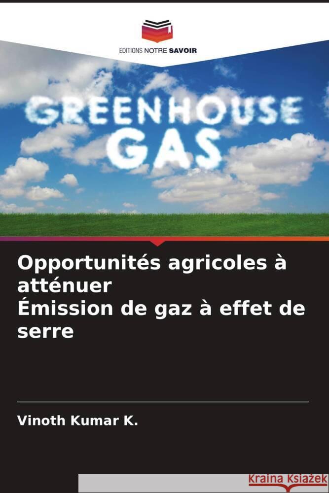 Opportunités agricoles à atténuer Émission de gaz à effet de serre K., VINOTH KUMAR 9786205562185