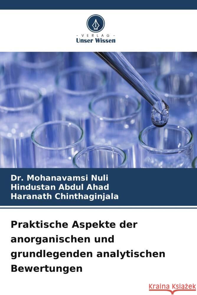 Praktische Aspekte der anorganischen und grundlegenden analytischen Bewertungen Nuli, Dr. Mohanavamsi, Ahad, Abdul, Chinthaginjala, Haranath 9786205562314 Verlag Unser Wissen