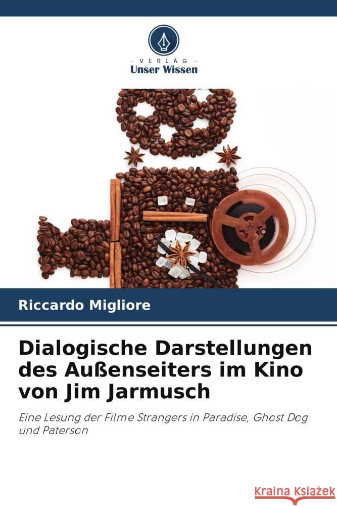 Dialogische Darstellungen des Außenseiters im Kino von Jim Jarmusch Migliore, Riccardo 9786205562338