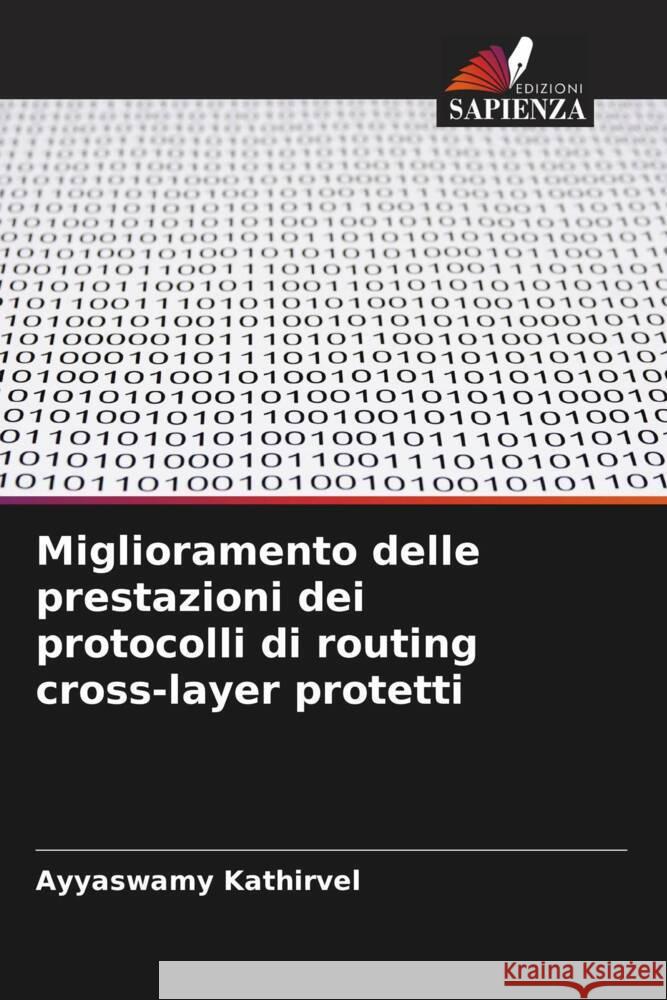 Miglioramento delle prestazioni dei protocolli di routing cross-layer protetti Kathirvel, Ayyaswamy 9786205562512