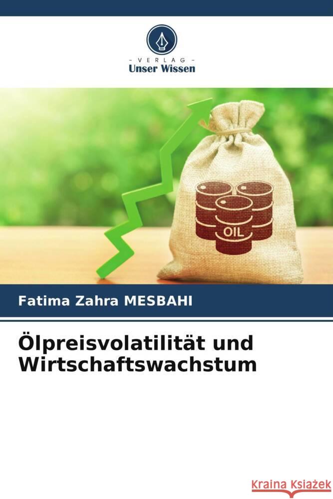 Ölpreisvolatilität und Wirtschaftswachstum MESBAHI, Fatima Zahra 9786205562789