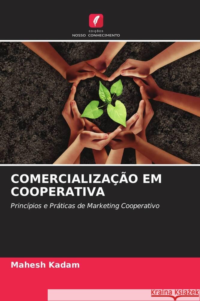 COMERCIALIZAÇÃO EM COOPERATIVA Kadam, Mahesh 9786205562932