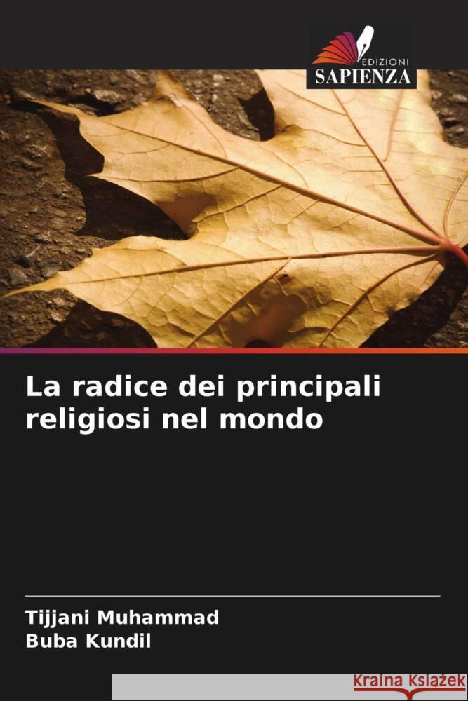 La radice dei principali religiosi nel mondo Muhammad, Tijjani, Kundil, Buba 9786205563137