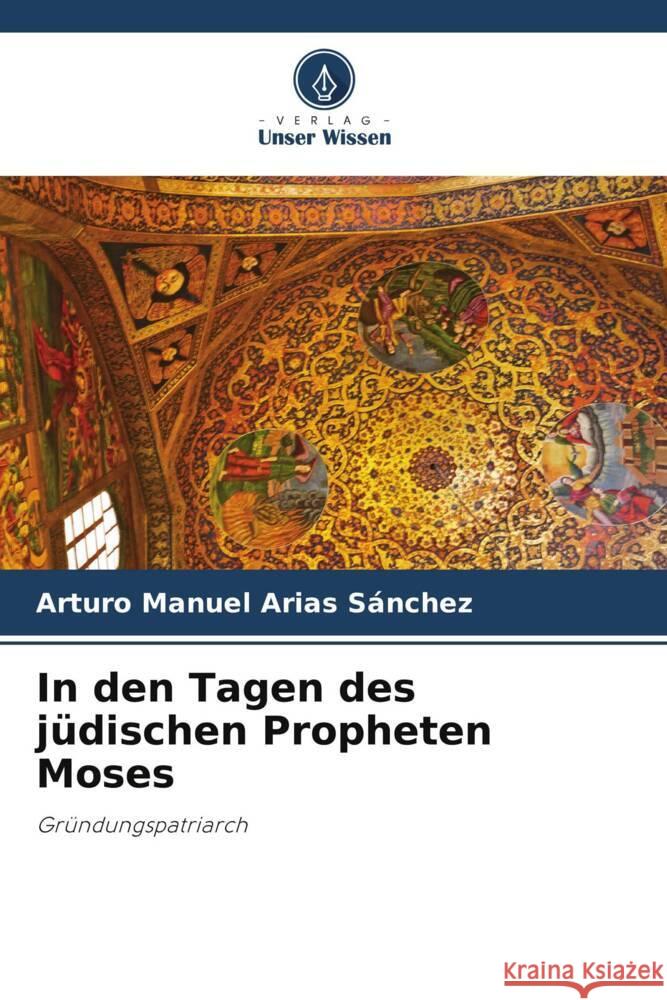 In den Tagen des jüdischen Propheten Moses Arias Sánchez, Arturo Manuel 9786205563335