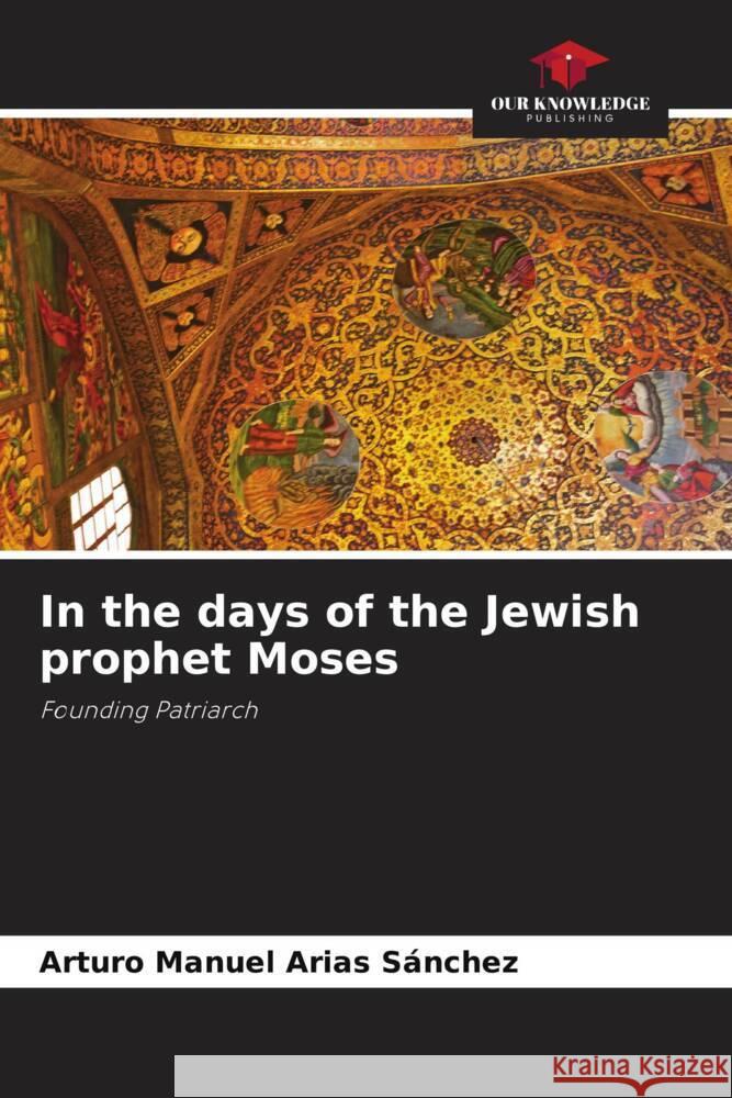 In the days of the Jewish prophet Moses Arias Sánchez, Arturo Manuel 9786205563397