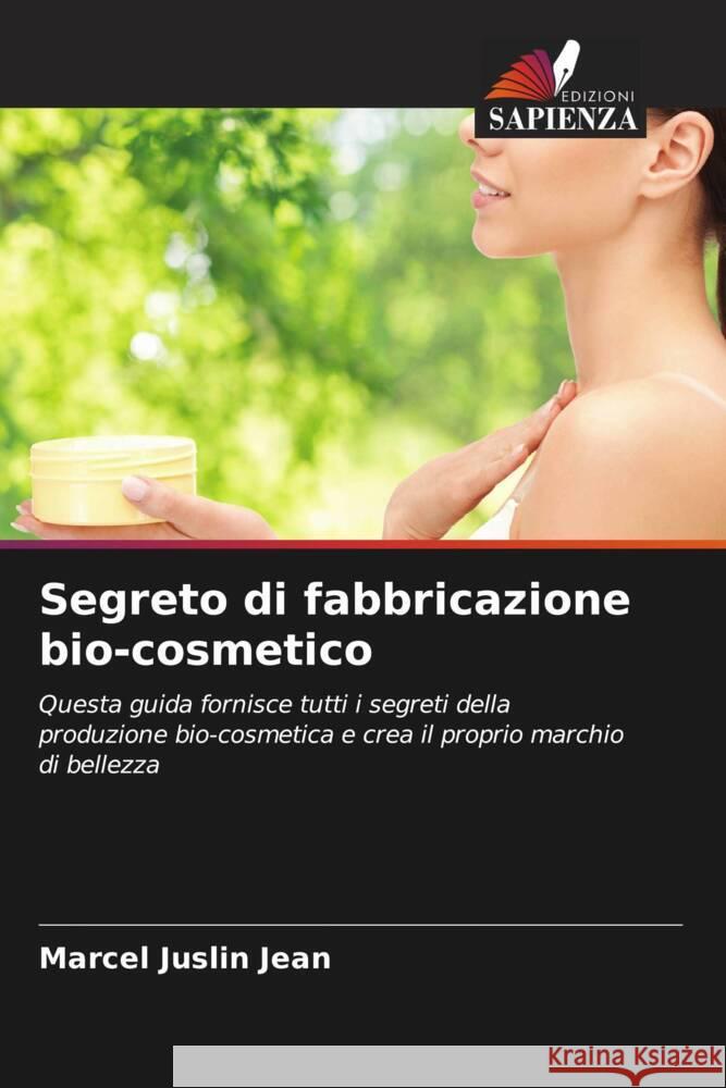 Segreto di fabbricazione bio-cosmetico Jean, Marcel Juslin 9786205563465