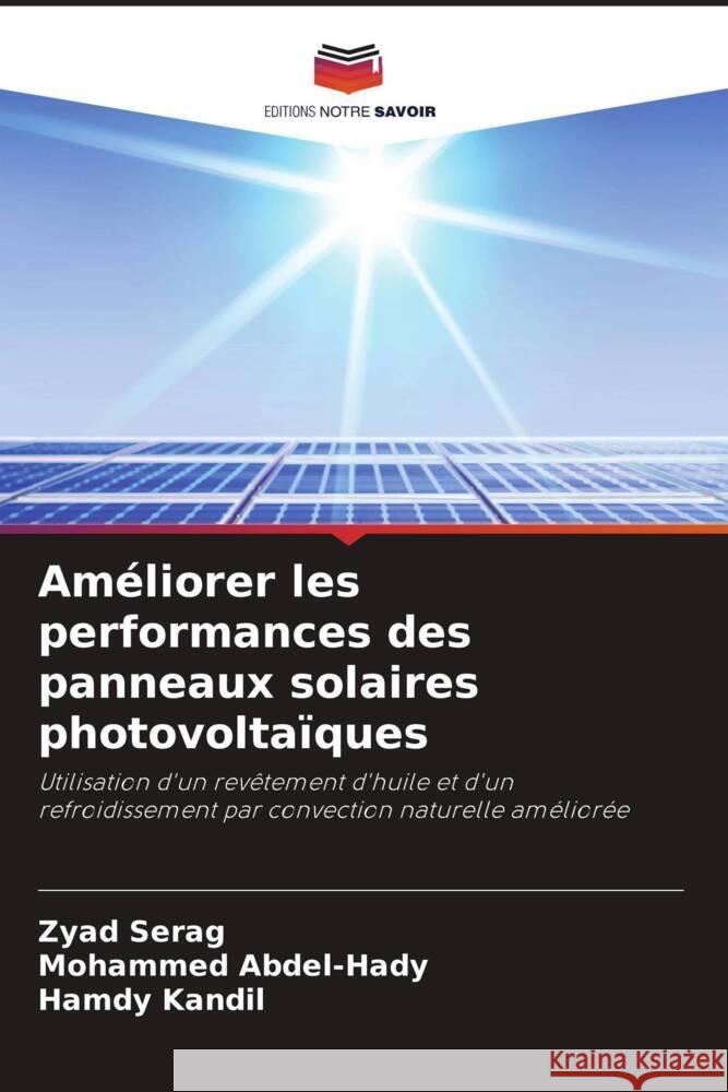 Améliorer les performances des panneaux solaires photovoltaïques Serag, Zyad, Abdel-Hady, Mohammed, Kandil, Hamdy 9786205564073