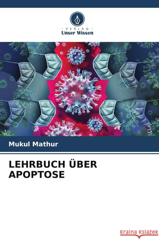 LEHRBUCH ÜBER APOPTOSE Mathur, Mukul 9786205564165