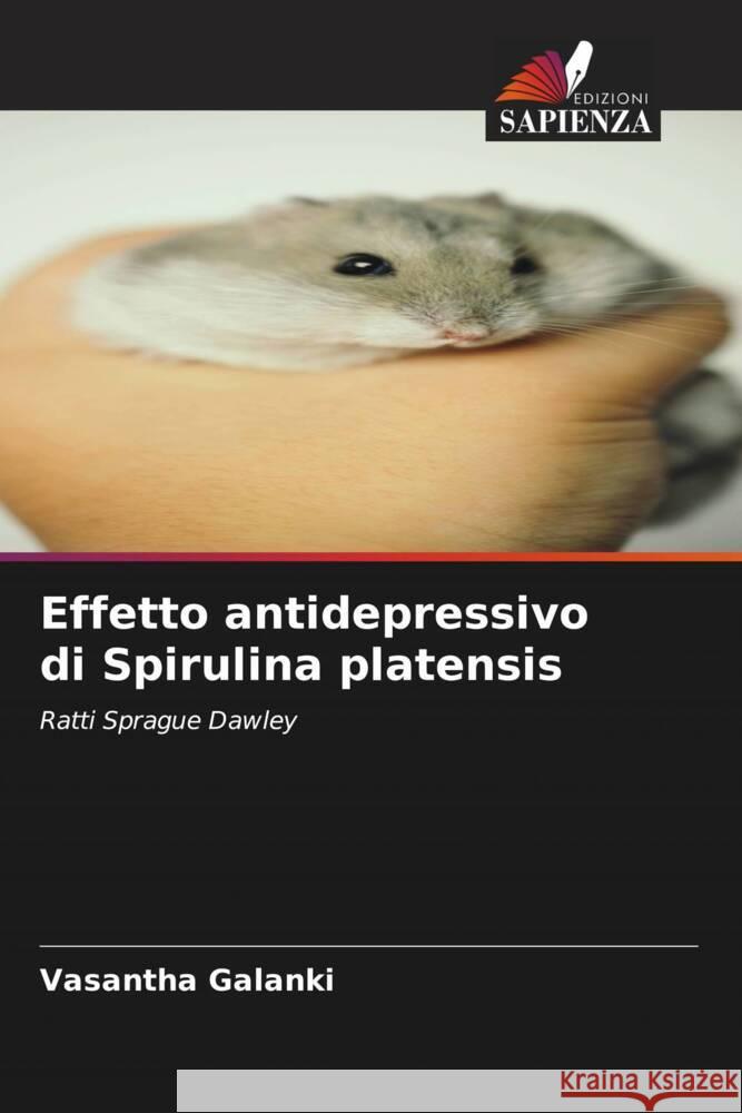 Effetto antidepressivo di Spirulina platensis Galanki, Vasantha 9786205565100