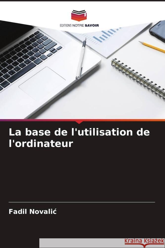 La base de l'utilisation de l'ordinateur Novalic, Fadil 9786205566336