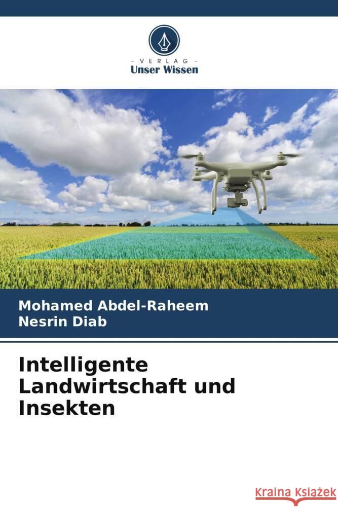 Intelligente Landwirtschaft und Insekten Abdel-Raheem, Mohamed, Diab, Nesrin 9786205566794