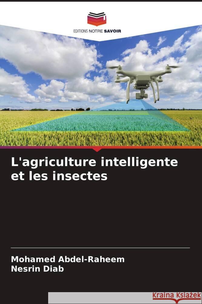 L'agriculture intelligente et les insectes Abdel-Raheem, Mohamed, Diab, Nesrin 9786205566817