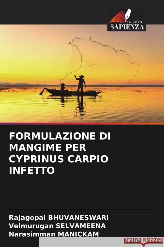 FORMULAZIONE DI MANGIME PER CYPRINUS CARPIO INFETTO BHUVANESWARI, Rajagopal, SELVAMEENA, Velmurugan, Manickam, Narasimman 9786205567630