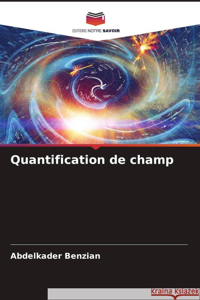 Quantification de champ Benzian, Abdelkader 9786205567883