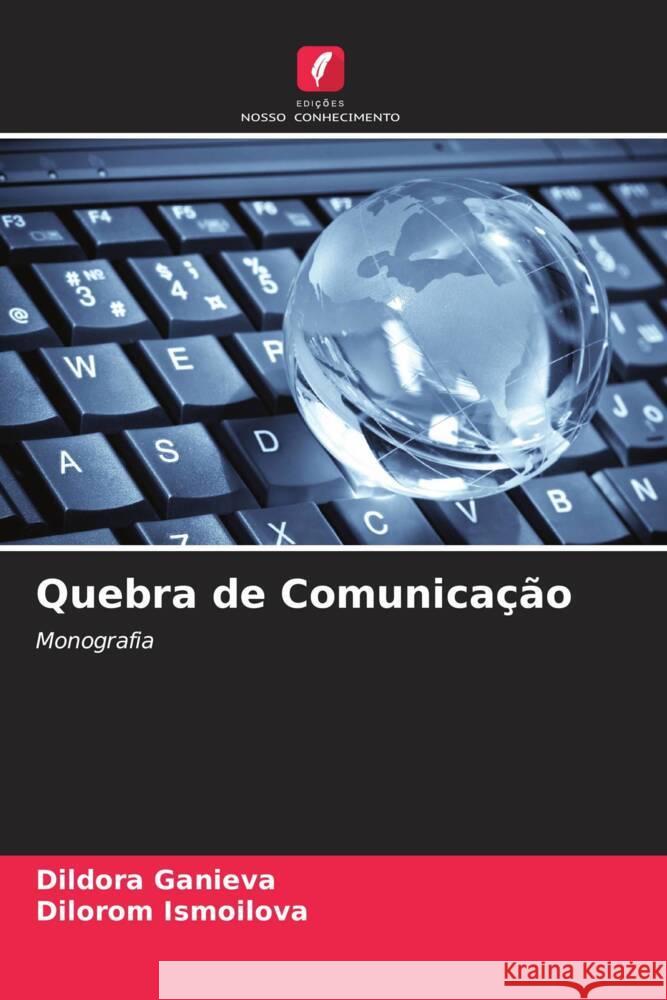 Quebra de Comunicação Ganieva, Dildora, Ismoilova, Dilorom 9786205568279 Edições Nosso Conhecimento