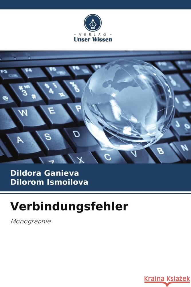 Verbindungsfehler Ganieva, Dildora, Ismoilova, Dilorom 9786205568293 Verlag Unser Wissen