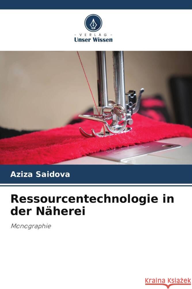 Ressourcentechnologie in der Näherei Saidova, Aziza 9786205568804 Verlag Unser Wissen