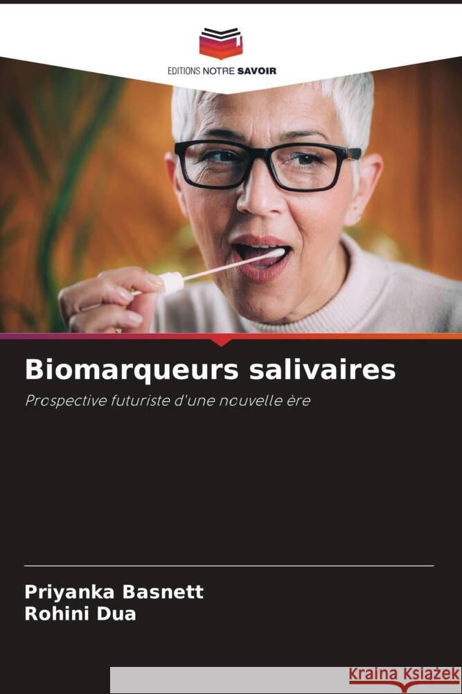 Biomarqueurs salivaires Basnett, Priyanka, Dua, Rohini 9786205569979 Editions Notre Savoir