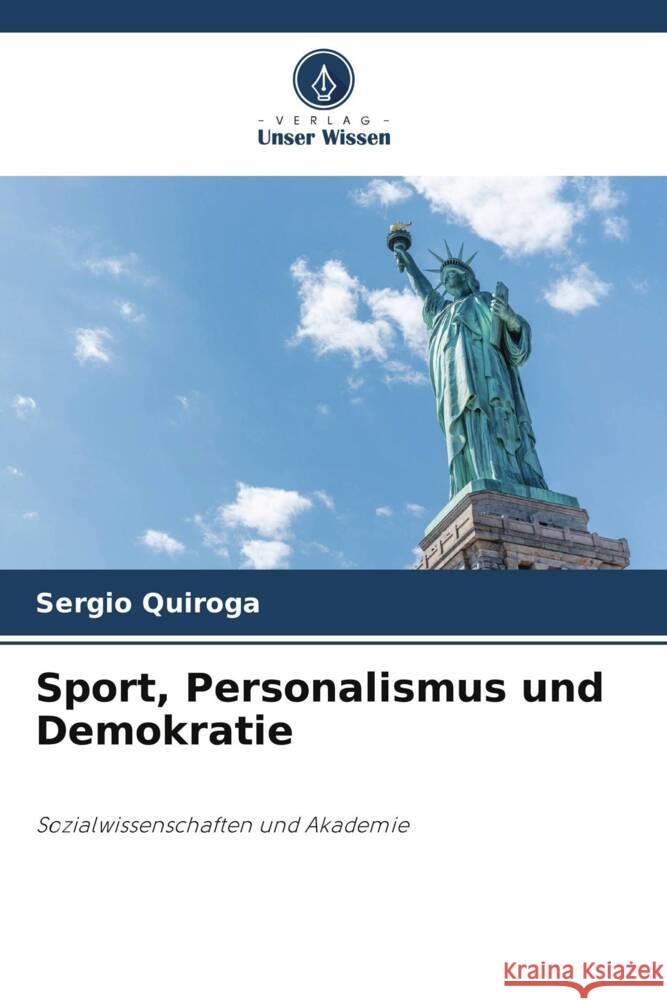 Sport, Personalismus und Demokratie Quiroga, Sergio 9786205570616