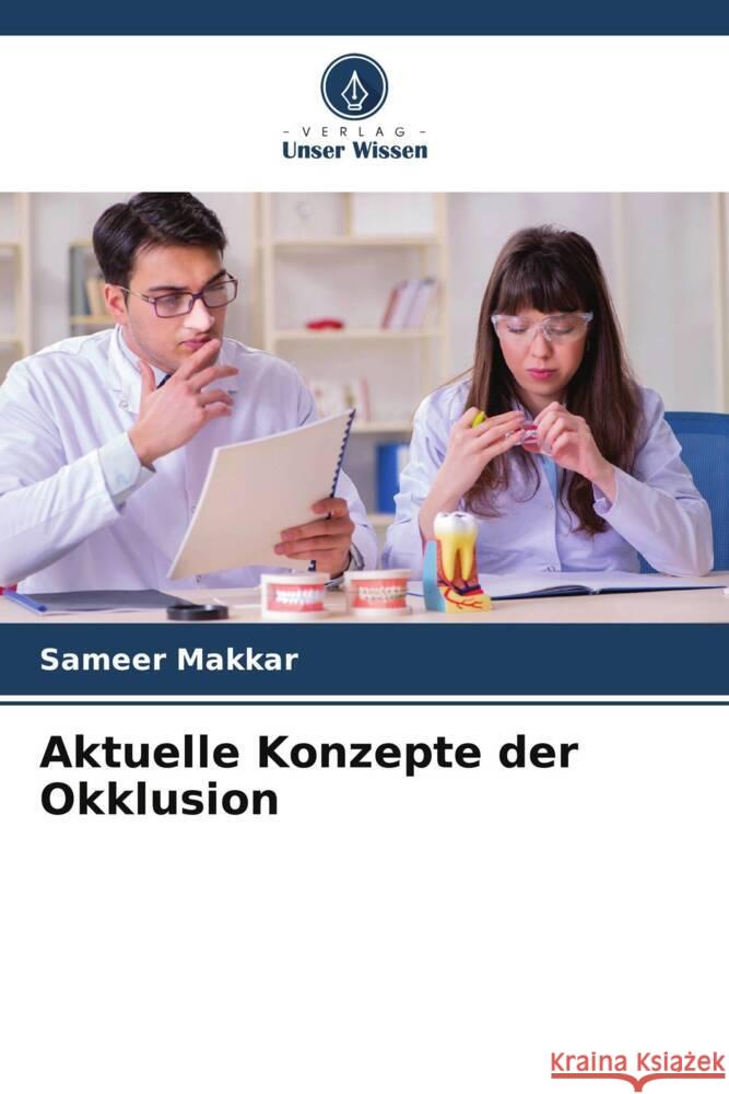 Aktuelle Konzepte der Okklusion Makkar, Sameer 9786205571255