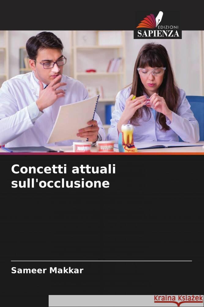 Concetti attuali sull'occlusione Makkar, Sameer 9786205571323 Edizioni Sapienza