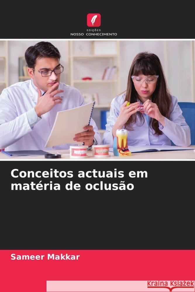 Conceitos actuais em matéria de oclusão Makkar, Sameer 9786205571330 Edições Nosso Conhecimento