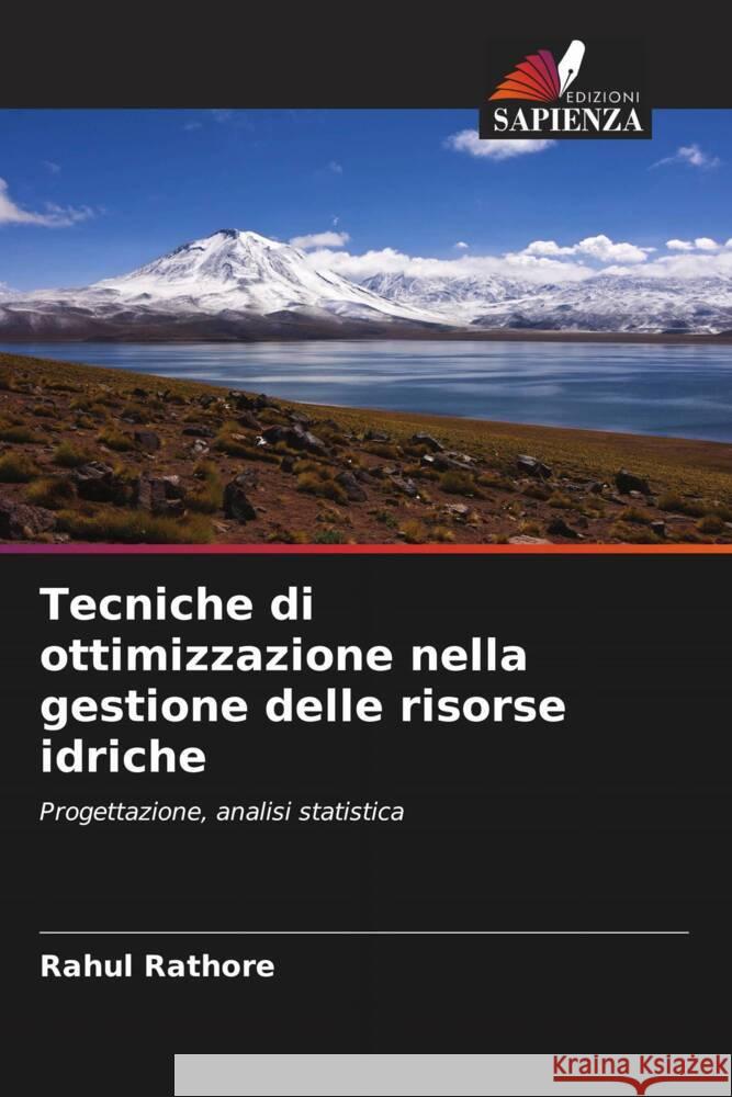 Tecniche di ottimizzazione nella gestione delle risorse idriche Rathore, Rahul 9786205571507