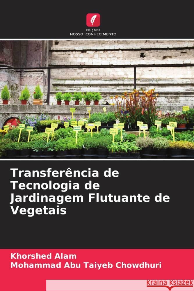 Transferência de Tecnologia de Jardinagem Flutuante de Vegetais Alam, Khorshed, Chowdhuri, Mohammad Abu Taiyeb 9786205571620